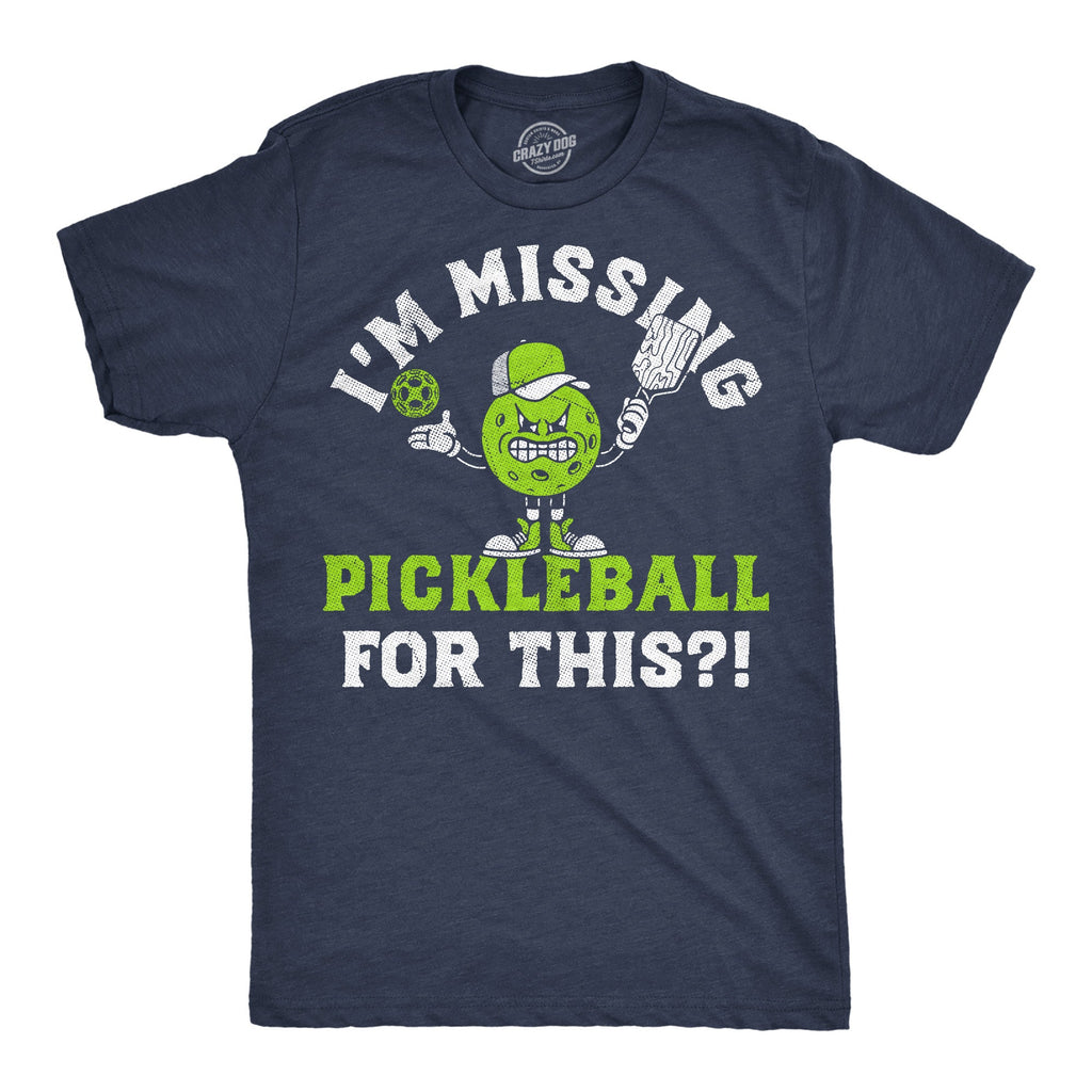 Im Missing Pickleball For This Men's T Shirt product image 1