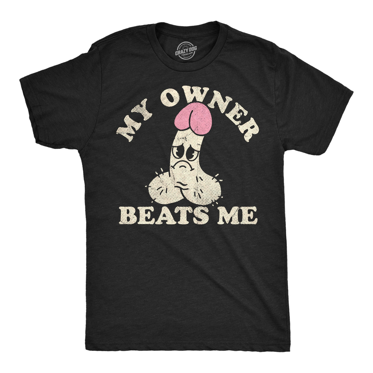My Owner Beats Me Men's T Shirt product image 1
