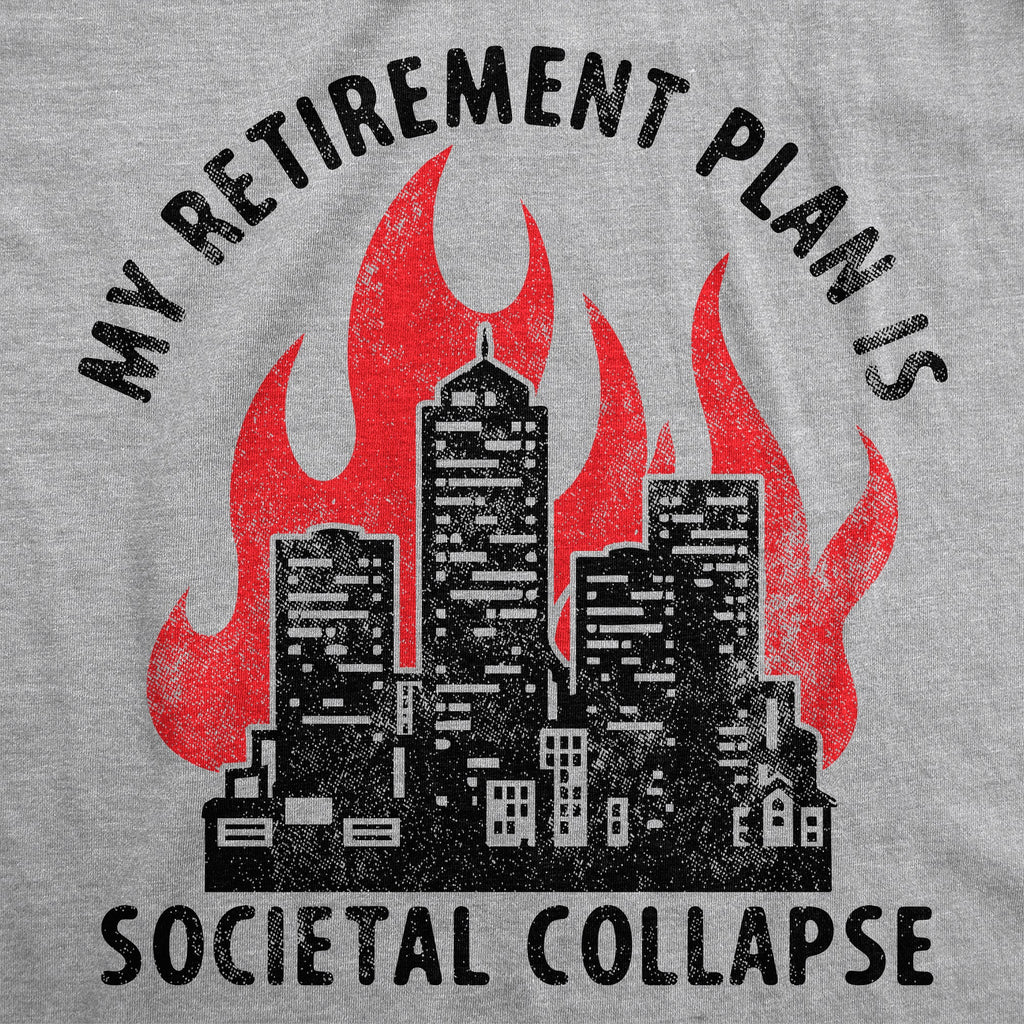 My Retirement Plan Is Societal Collapse Men's T Shirt product image 3