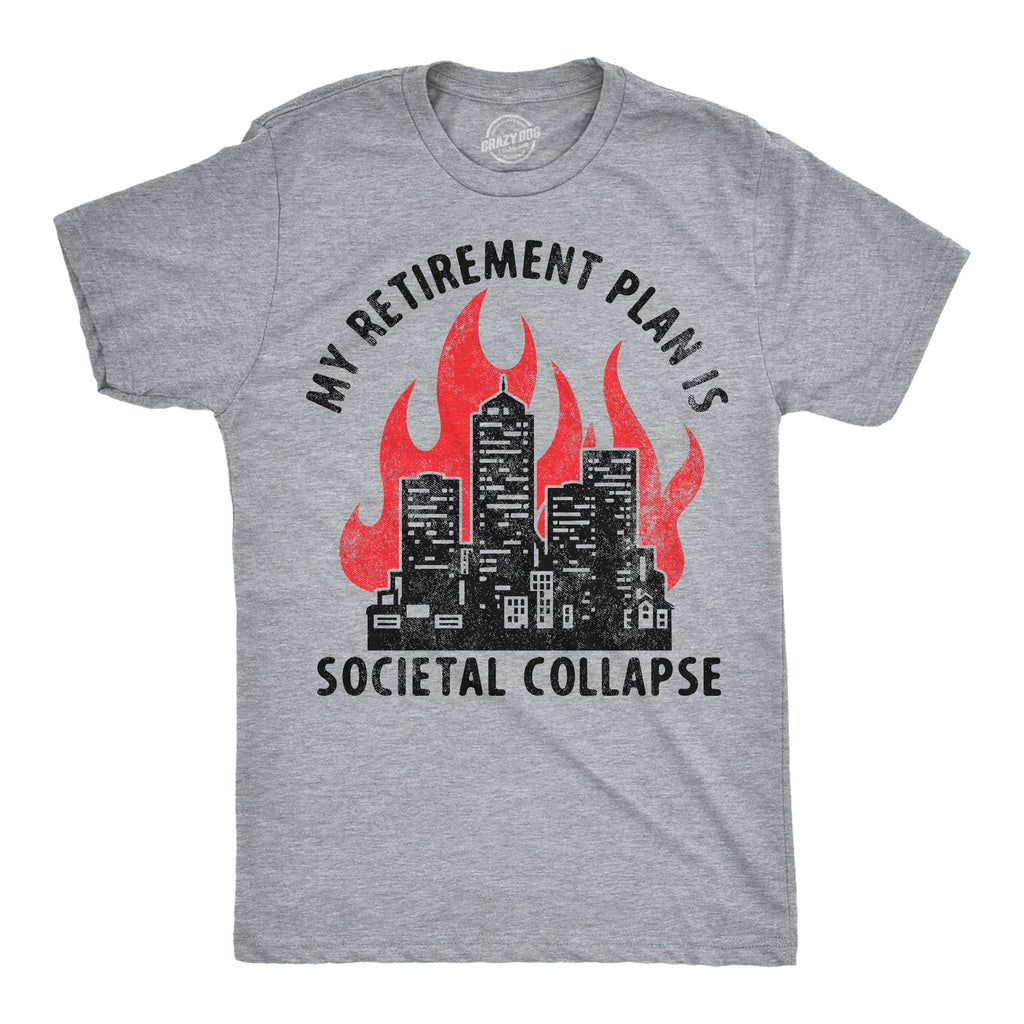 My Retirement Plan Is Societal Collapse Men's T Shirt product image 1