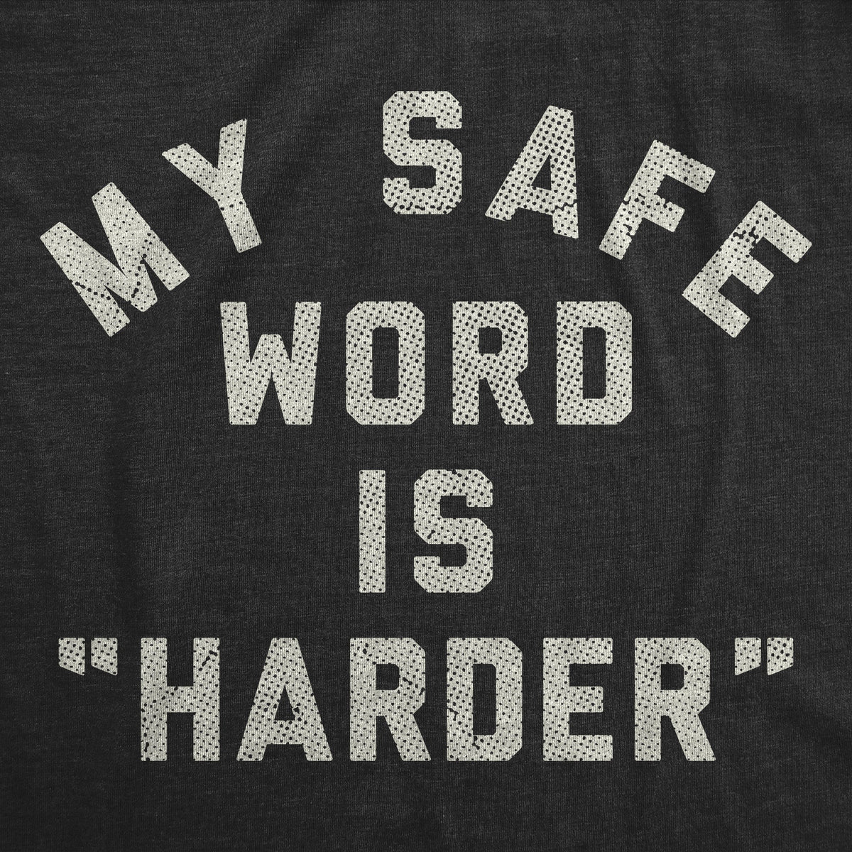 My Safe Word Is Harder Men's T Shirt product image 3