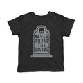 Never Trust The Living Toddler T Shirt product image 1