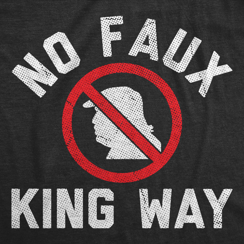 No Faux King Way Men's T Shirt product image 3