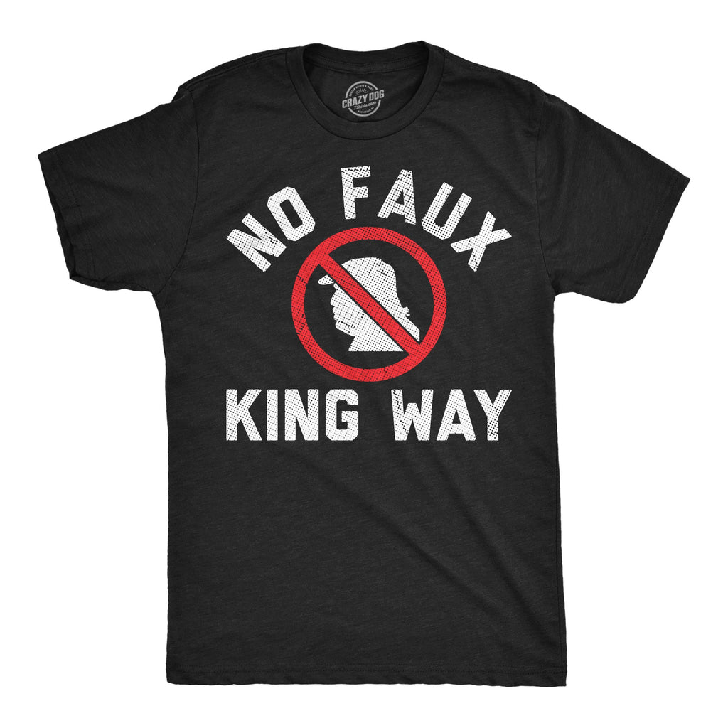 No Faux King Way Men's T Shirt product image 1