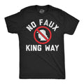 No Faux King Way Men's T Shirt product image 1