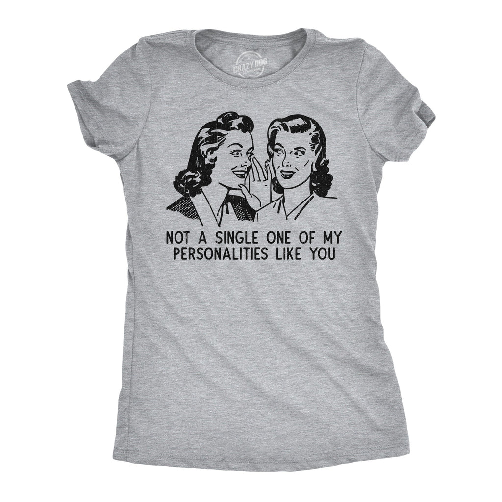 Not A Single One Of My Personalities Like You Women's T product image 1