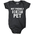 Not Friendly Do Not Pet Baby Bodysuit