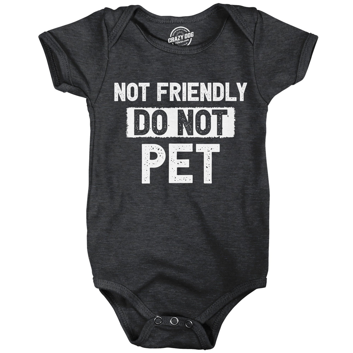 Not Friendly Do Not Pet Baby Bodysuit