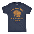 Im Not Old Im Barrel Aged Men's T Shirt product image 1
