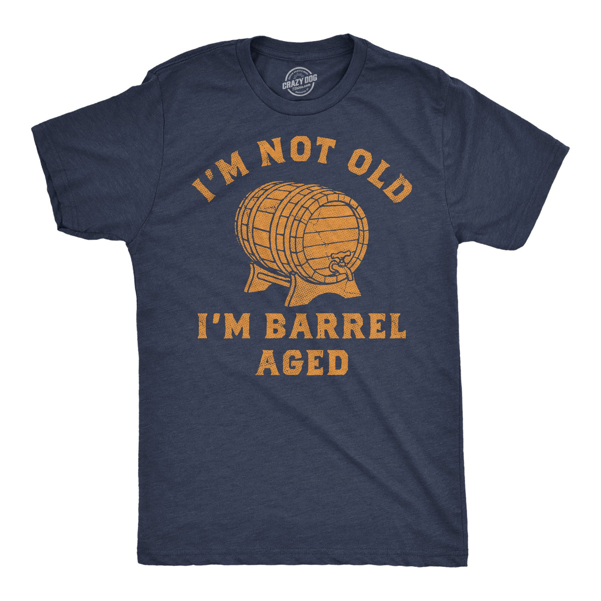 Im Not Old Im Barrel Aged Men's T Shirt product image 1