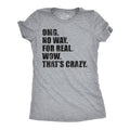 OMG No Way For Real Wow Thats Crazy Women's T Shirt product image 1