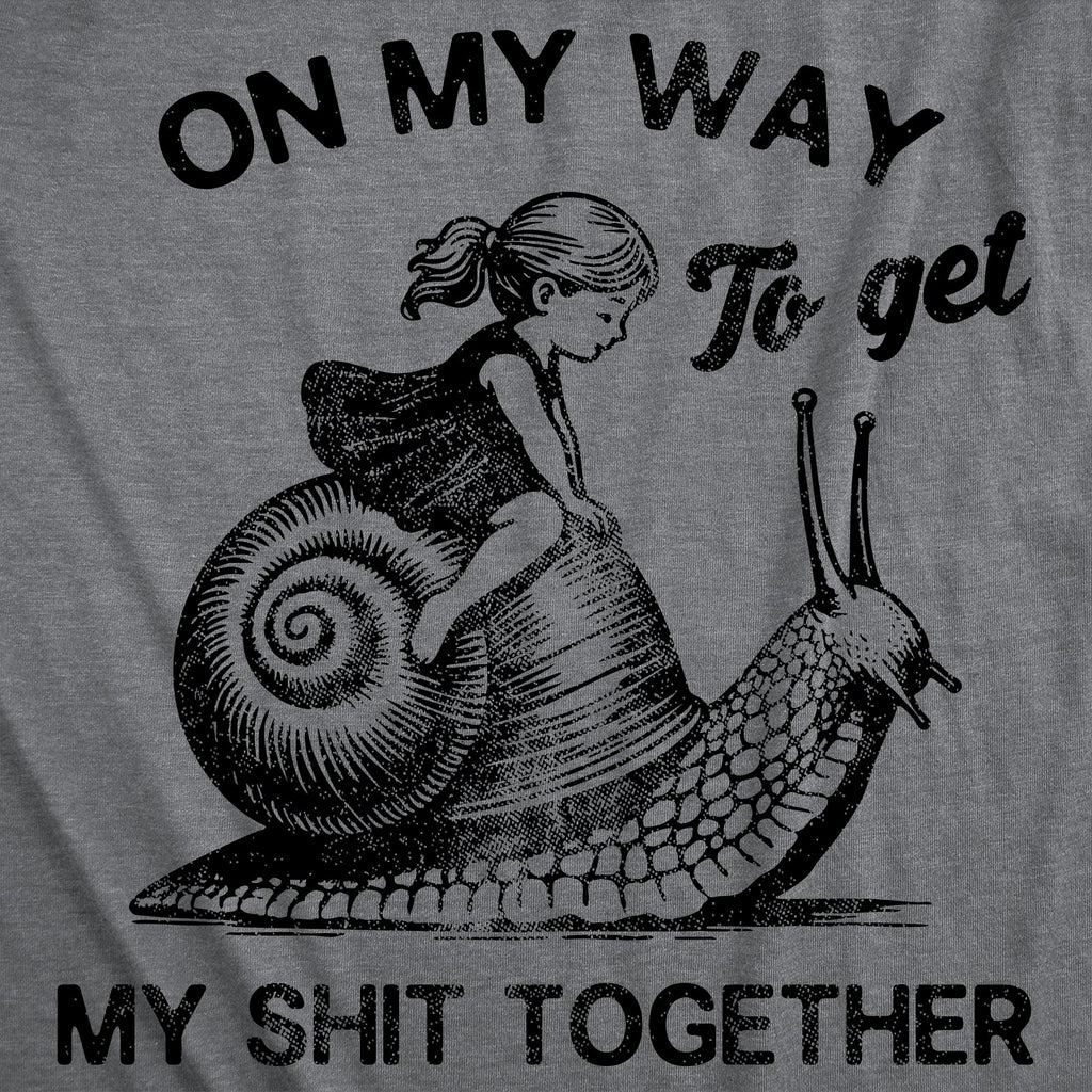 On My Way To Get My Shit Together Women's T Shirt product image 2