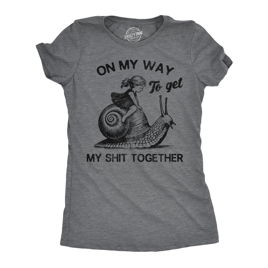 On My Way To Get My Shit Together Women's T Shirt product image 1