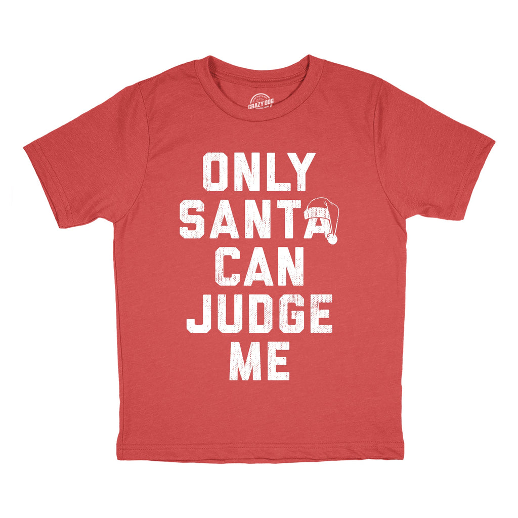 Only Santa Can Judge Me Youth T Shirt product image 1