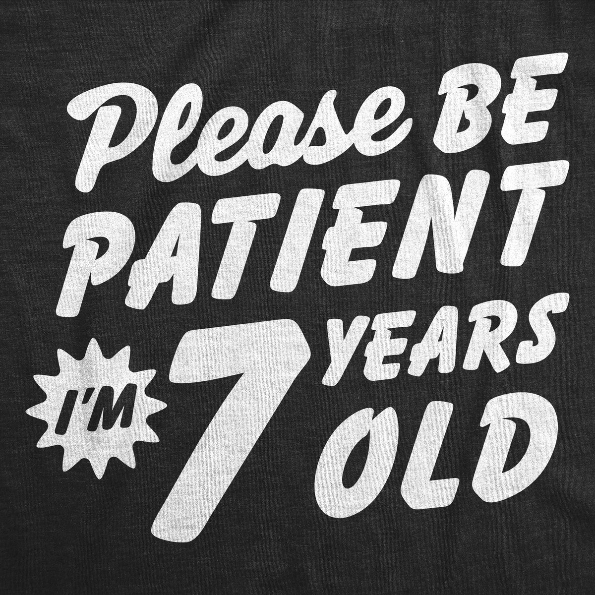 Please Be Patient Im 7 Years Old Youth T Shirt product image 2