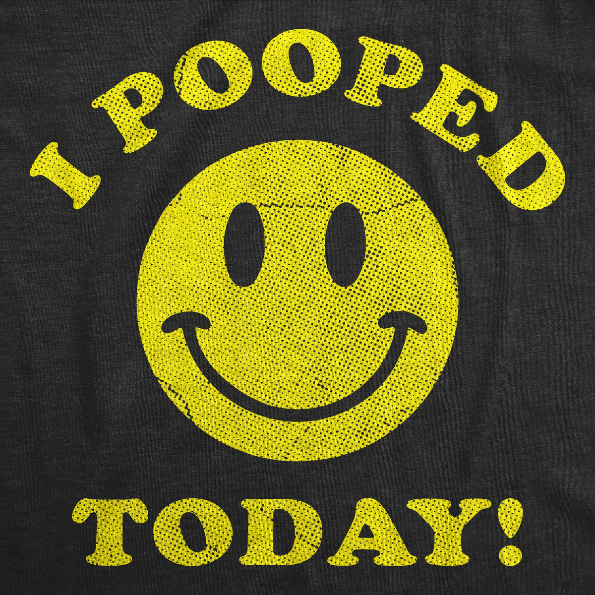 I Pooped Today Men's T Shirt product image 2