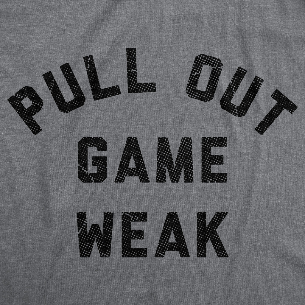 Pull Out Game Weak Men's T Shirt product image 3