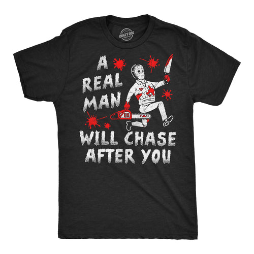 A Real Man Will Chase After You Men's T Shirt product image 1