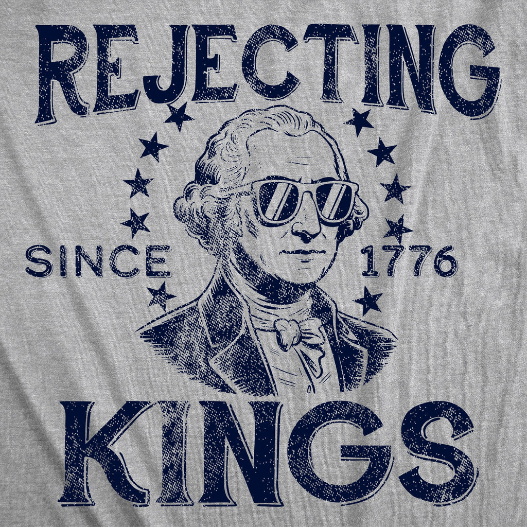 Rejecting Kings Since 1776 Men's T Shirt product image 3