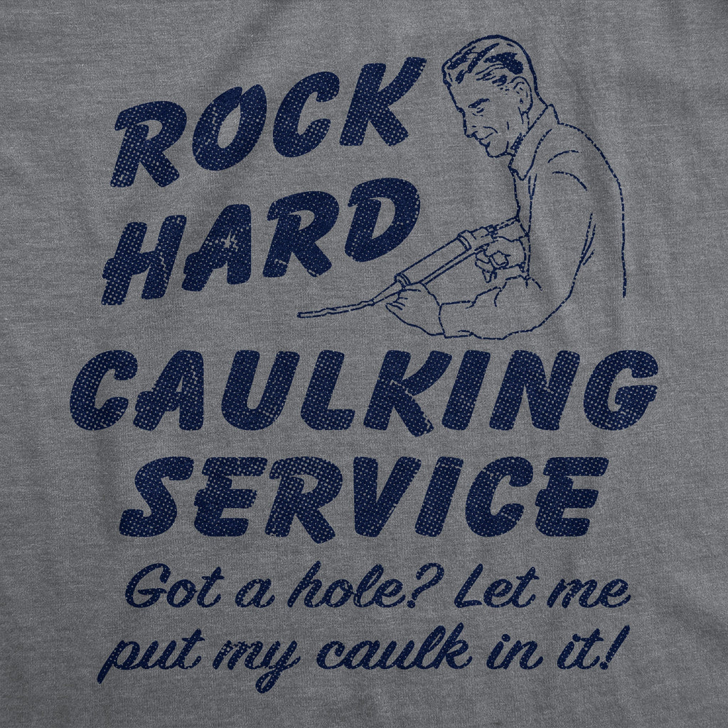 Rock Hard Caulking Service Men's T Shirt product image 3