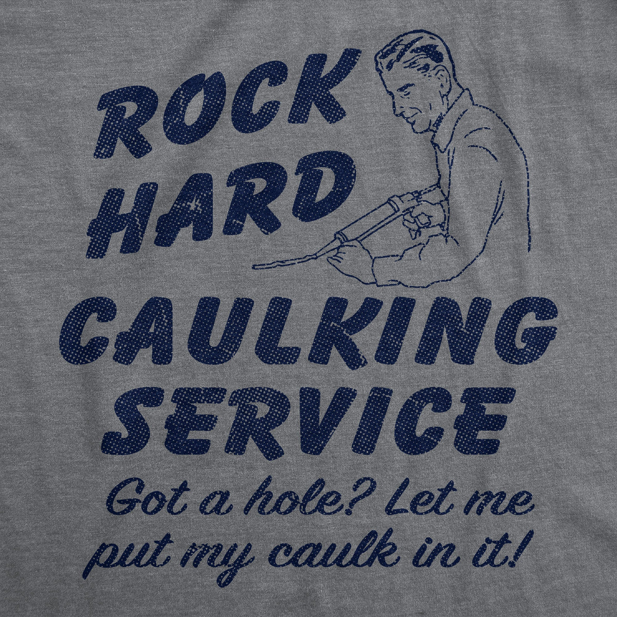 Rock Hard Caulking Service Men's T Shirt product image 3