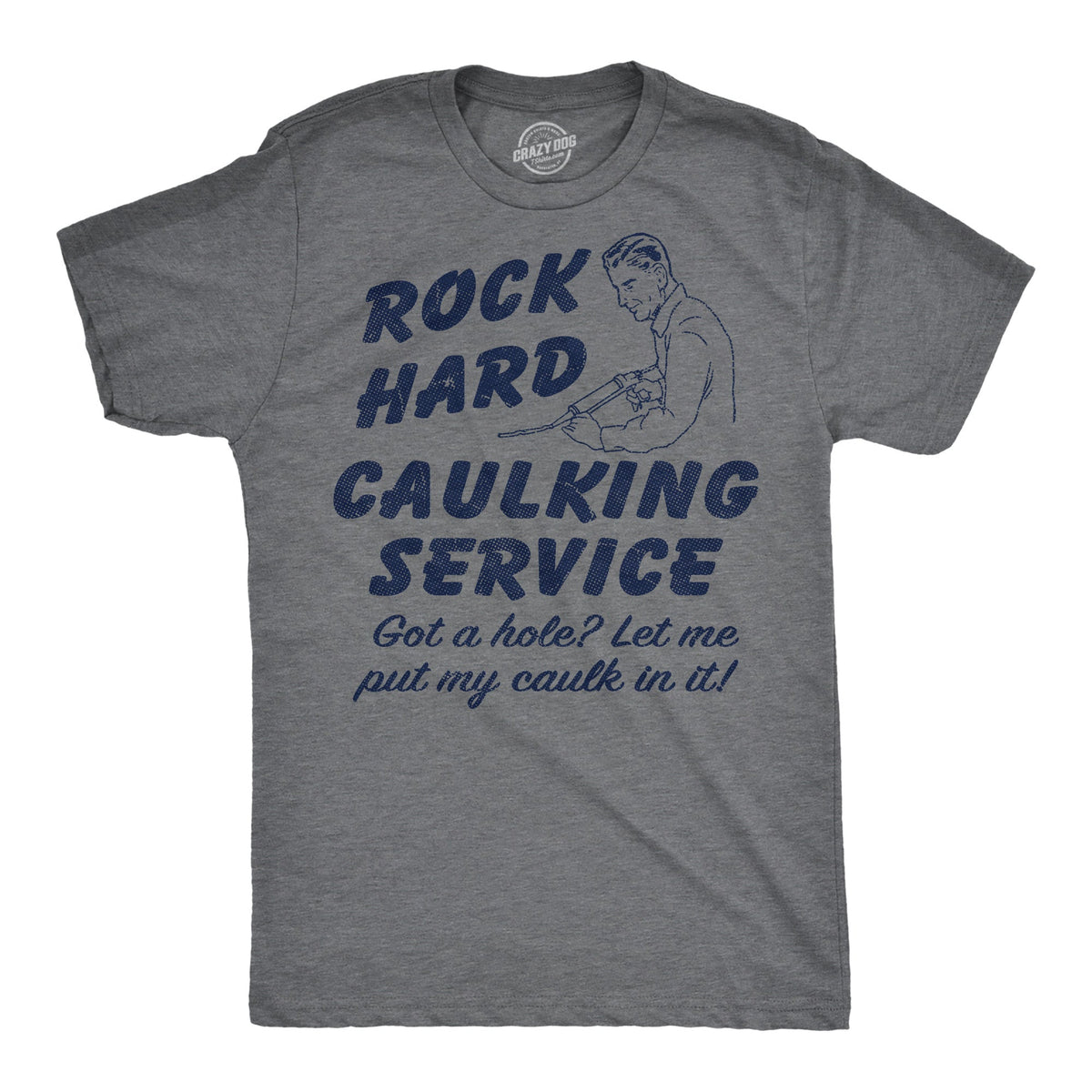 Rock Hard Caulking Service Men's T Shirt product image 1