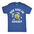 See You In Court Men's T Shirt product image 1