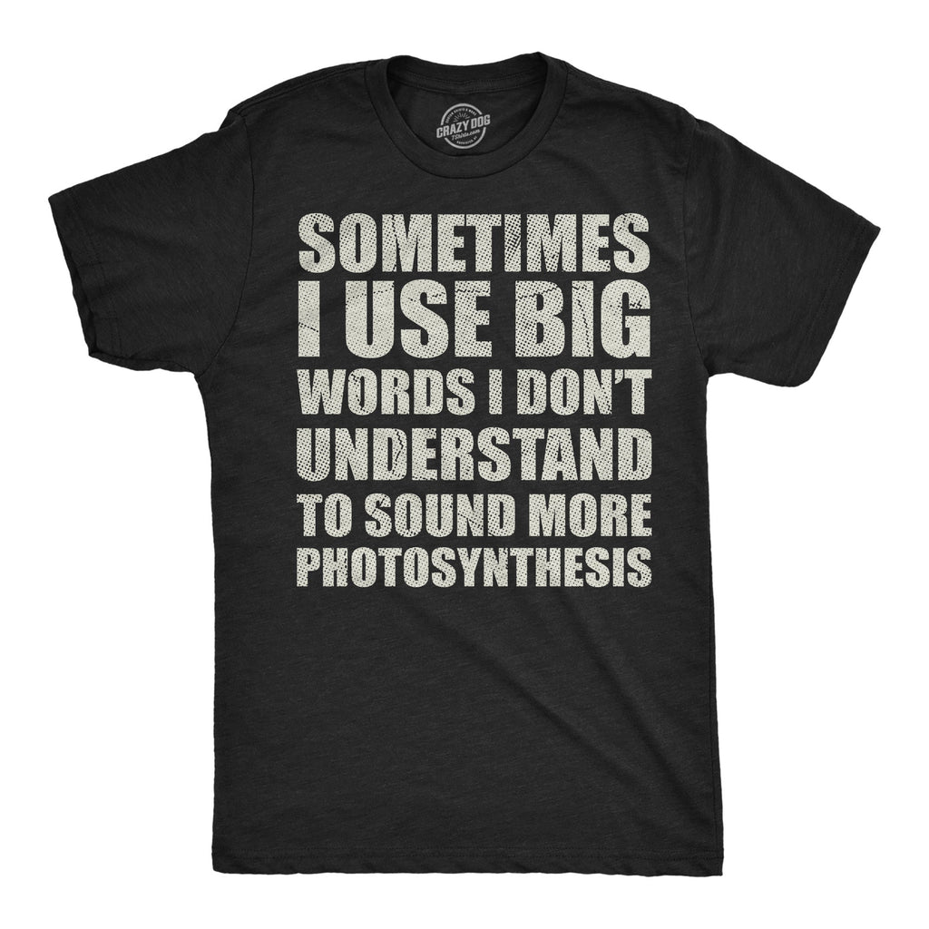 Sometimes I Use Big Words I Dont Understand To Sound More product image 1