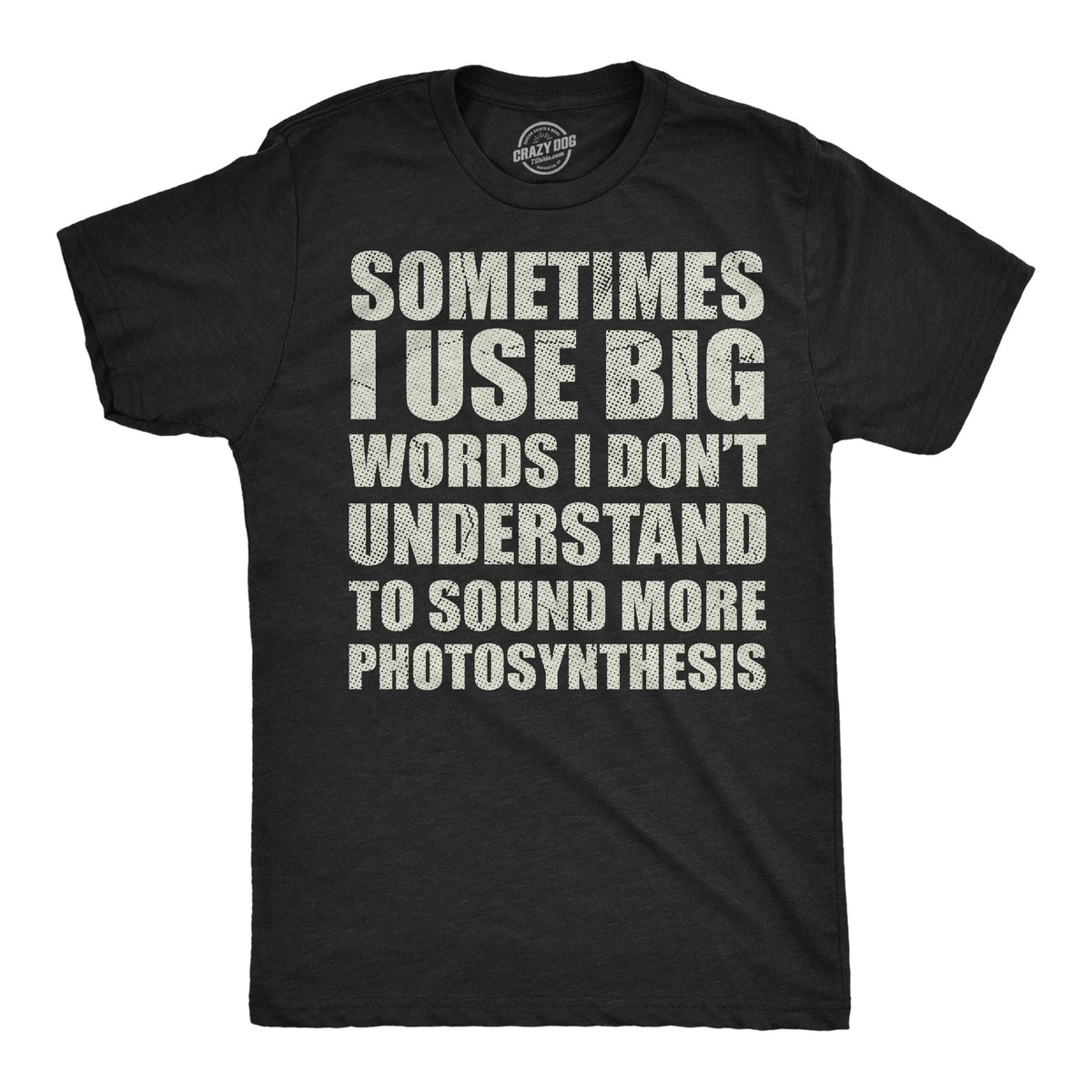 Sometimes I Use Big Words I Dont Understand To Sound More product image 1