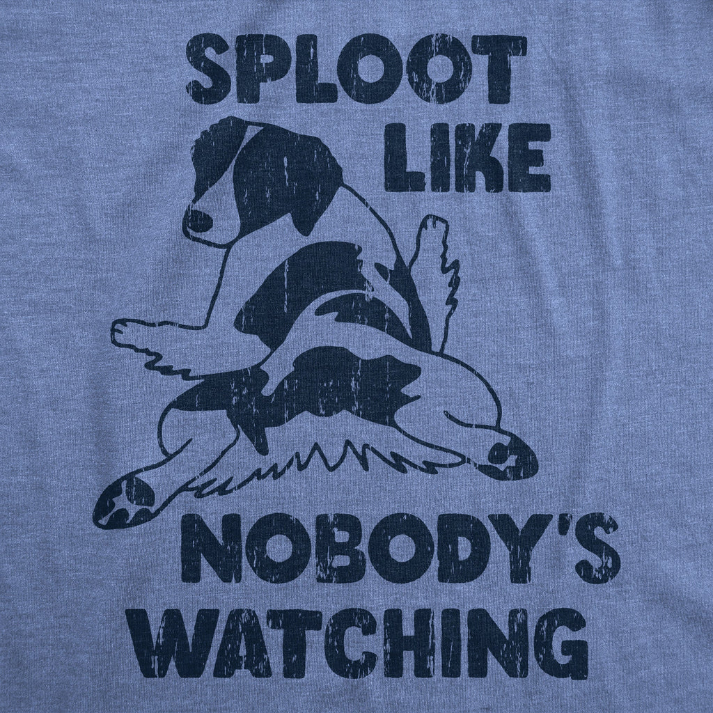 Sploot Like Nobodys Watching Men's T Shirt product image 3