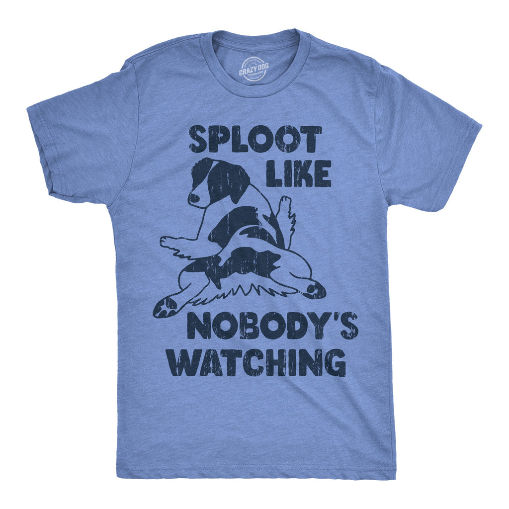 Sploot Like Nobodys Watching Men's T Shirt product image 1