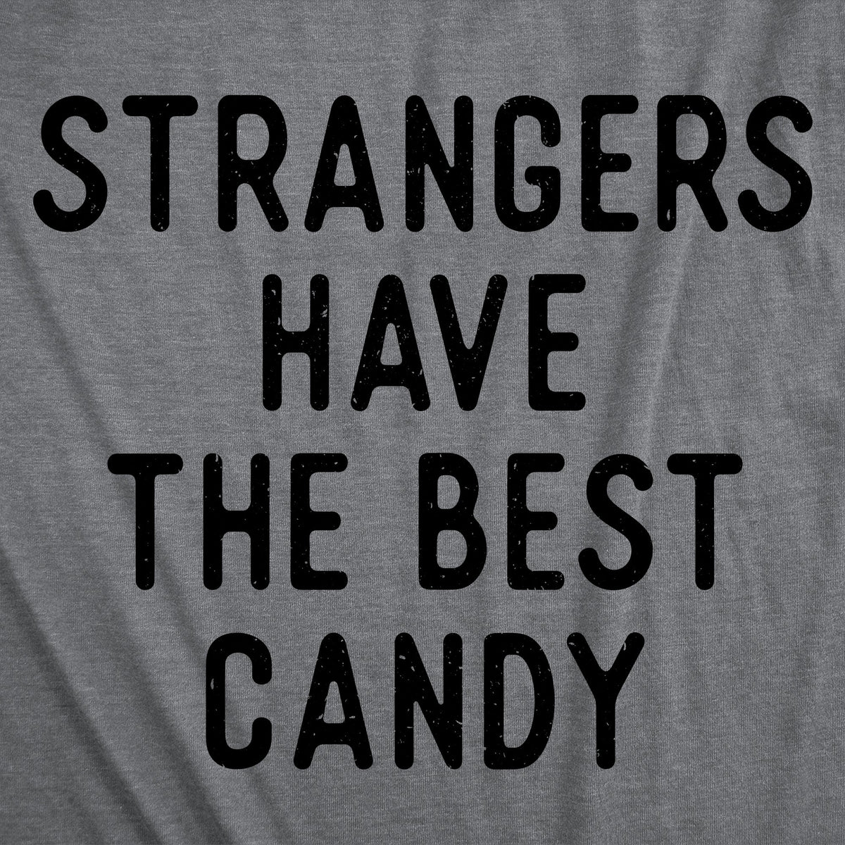 Strangers Have The Best Candy Men's T Shirt product image 3