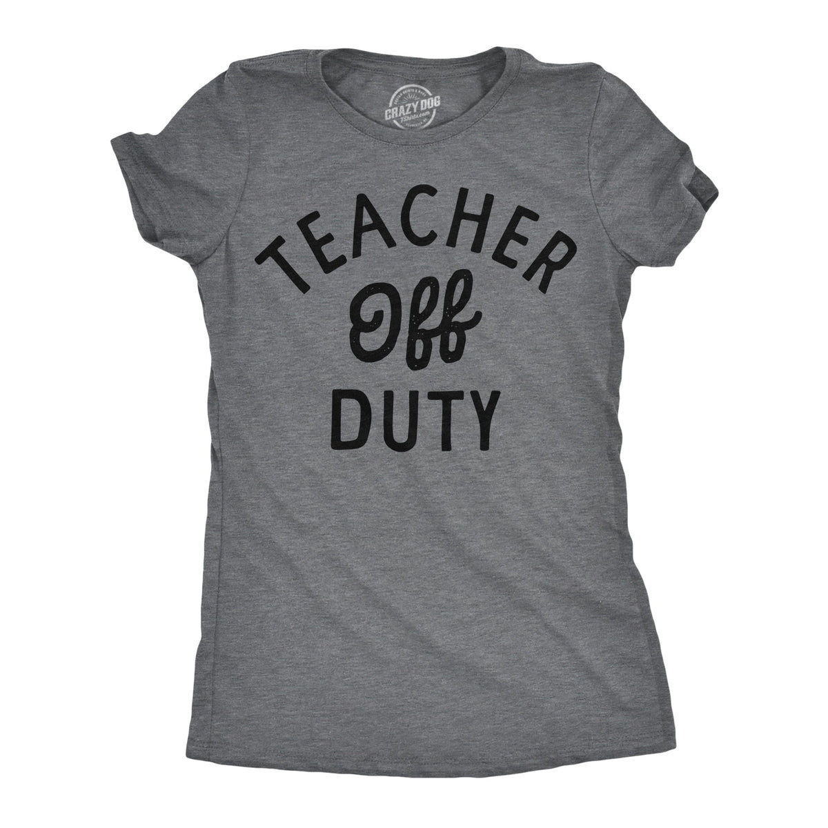 Teacher Off Duty Women's T Shirt product image 1