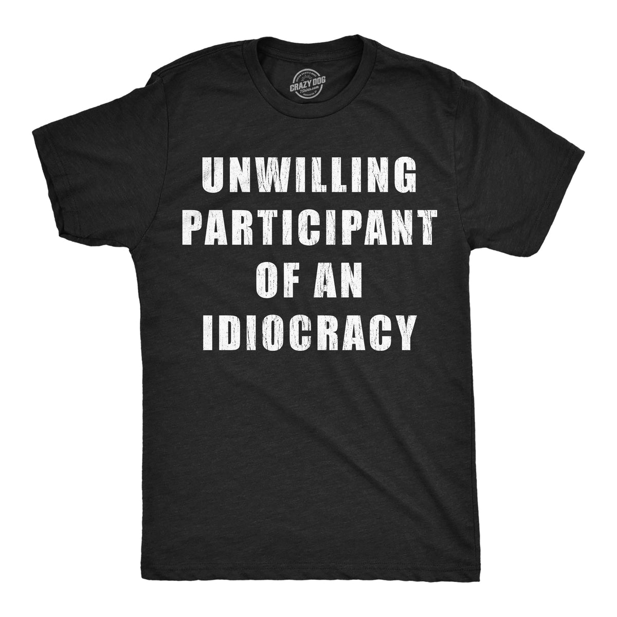 Unwilling Participant Of An Idiocracy Men's T Shirt product image 1