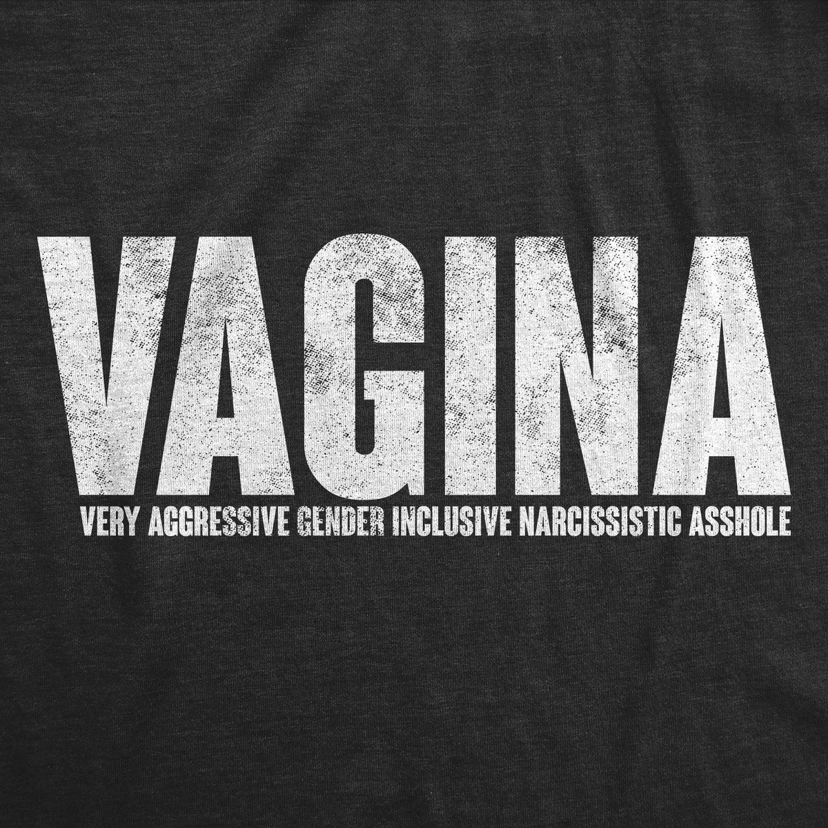 Vagina Very Aggressive Gender Inclusive Narcissistic product image 3