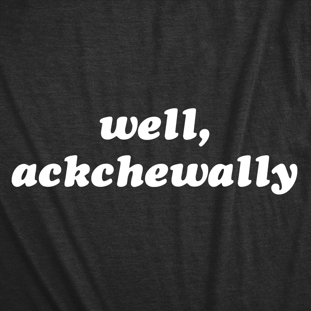 Well Ackchewally Women's T Shirt product image 2