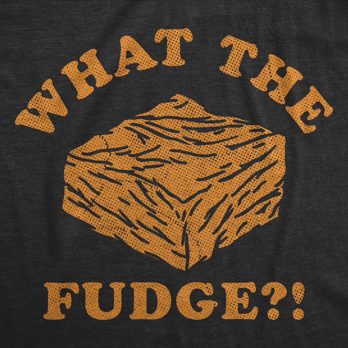 What The Fudge Men's T Shirt product image 3