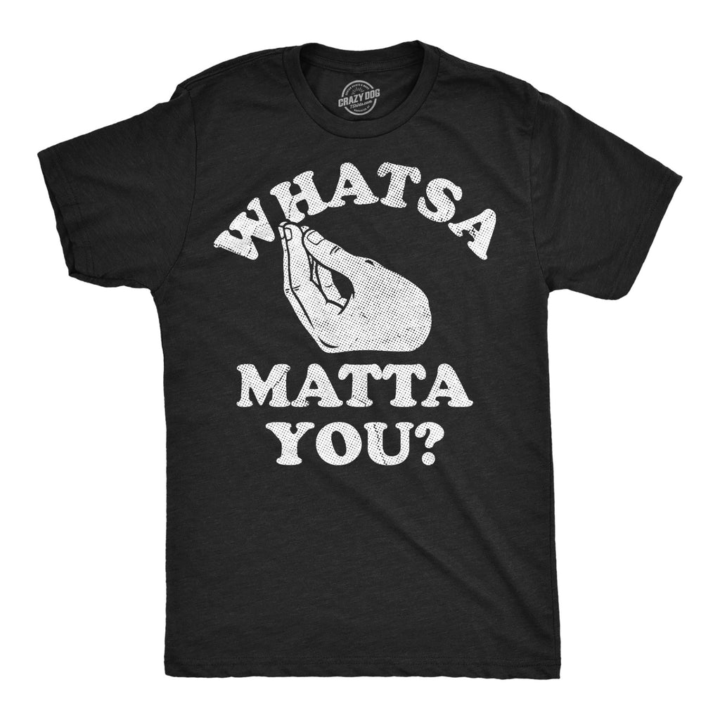Whatsa Matta You Men's T Shirt product image 1