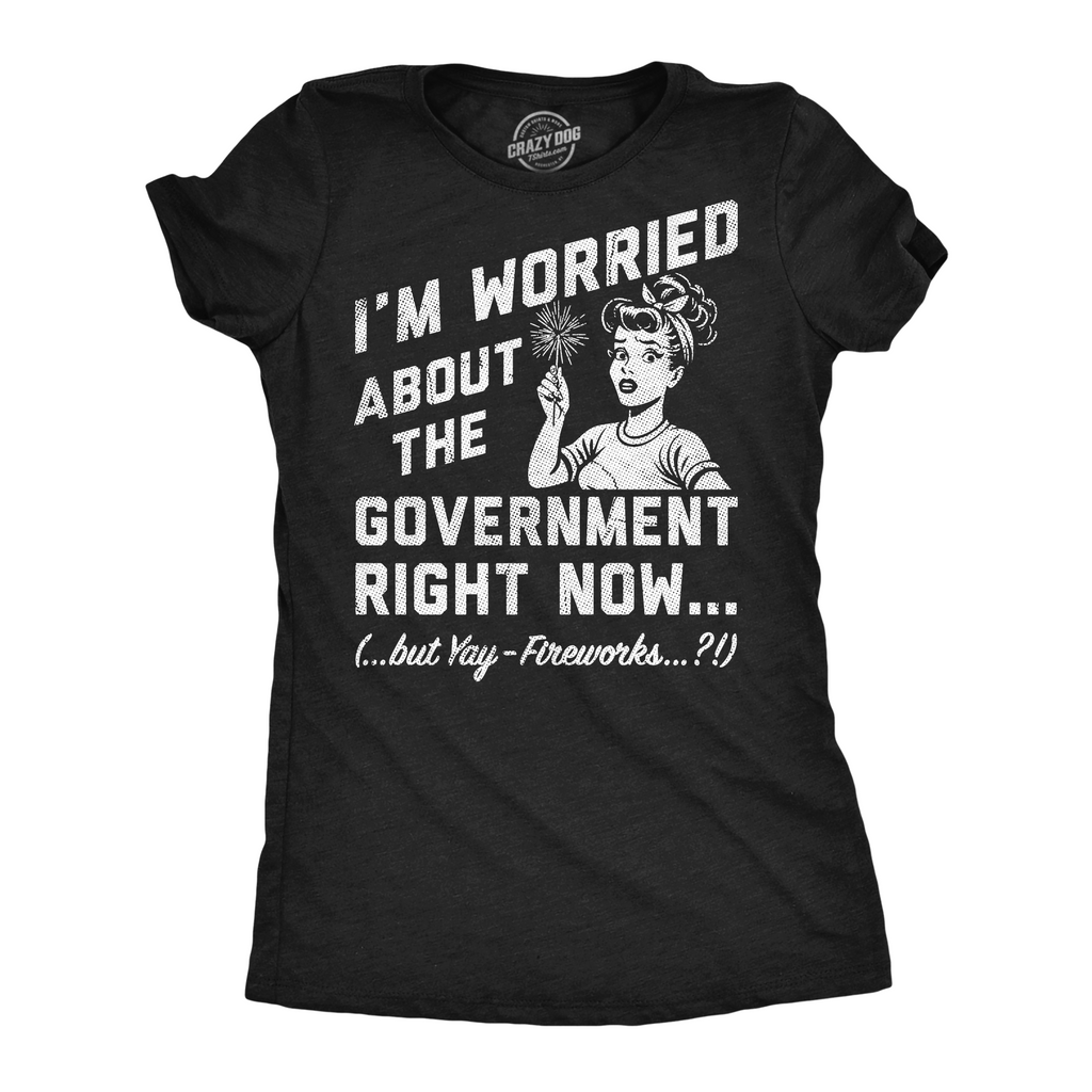 Im Worried About The Government Right Now Women's T Shirt product image 4