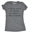 A Large Group Of People Is Called A "No Thanks" Women's T product image 1