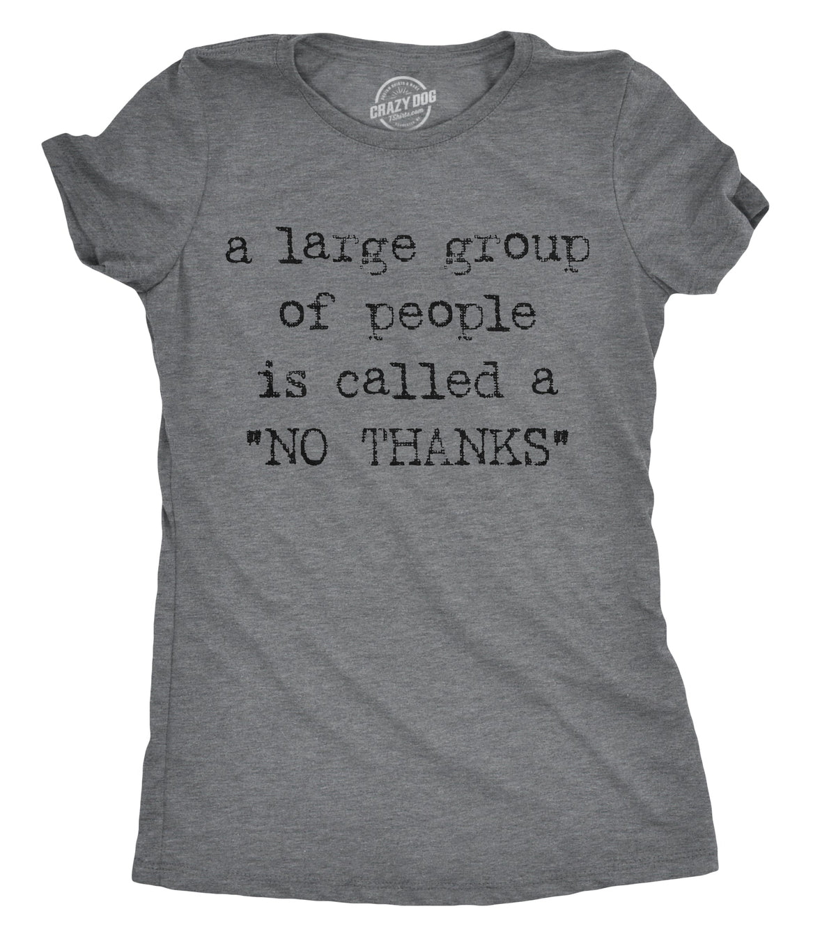 A Large Group Of People Is Called A "No Thanks" Women's T product image 1
