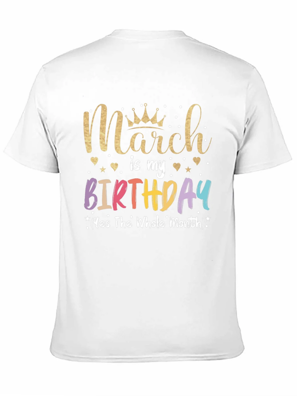 March Birthday T-Shirt: Whole Month Celebration product image 9