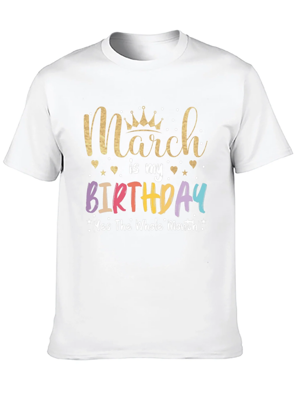 March Birthday T-Shirt: Whole Month Celebration product image 8
