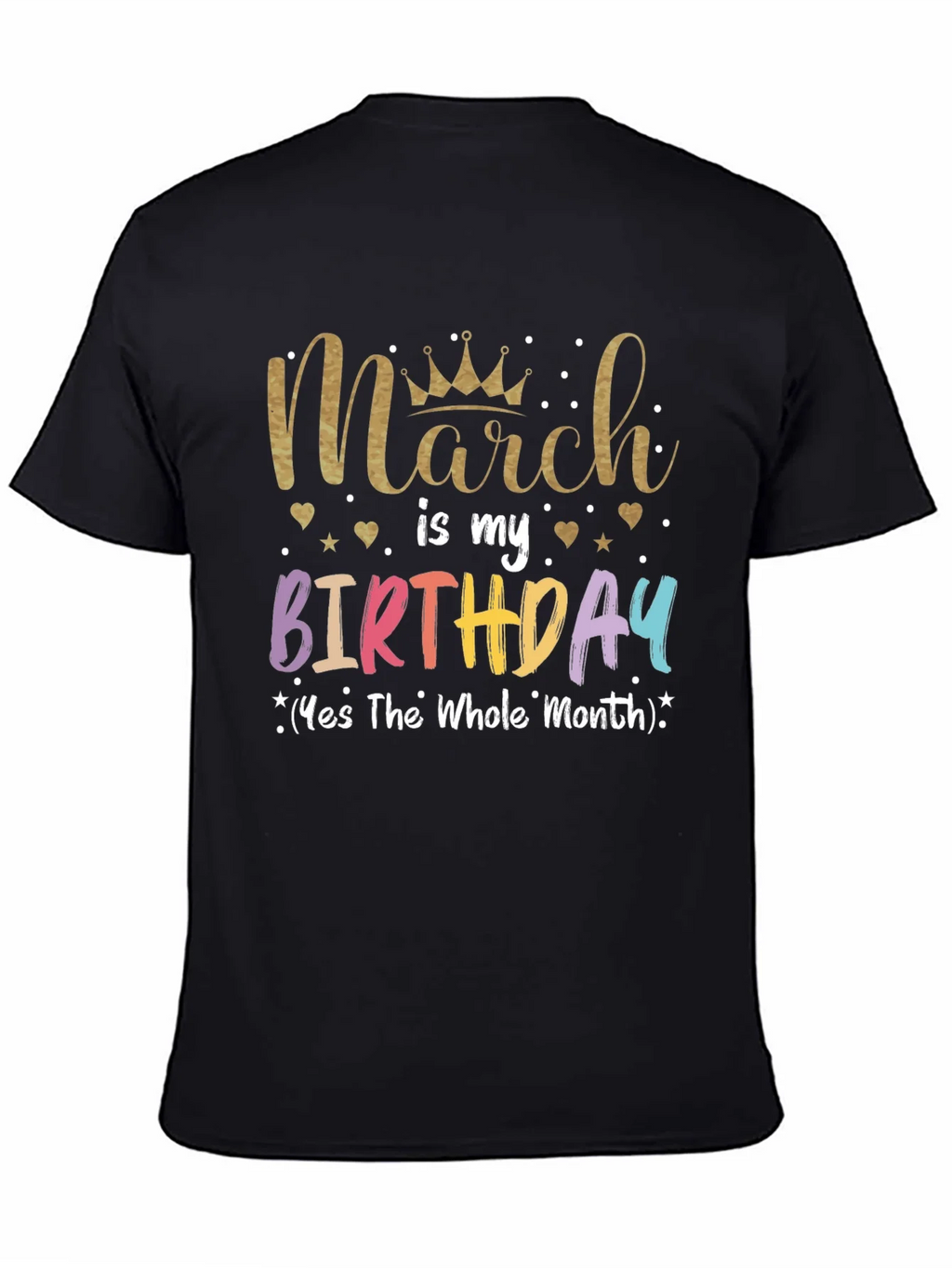 March Birthday T-Shirt: Whole Month Celebration product image 4