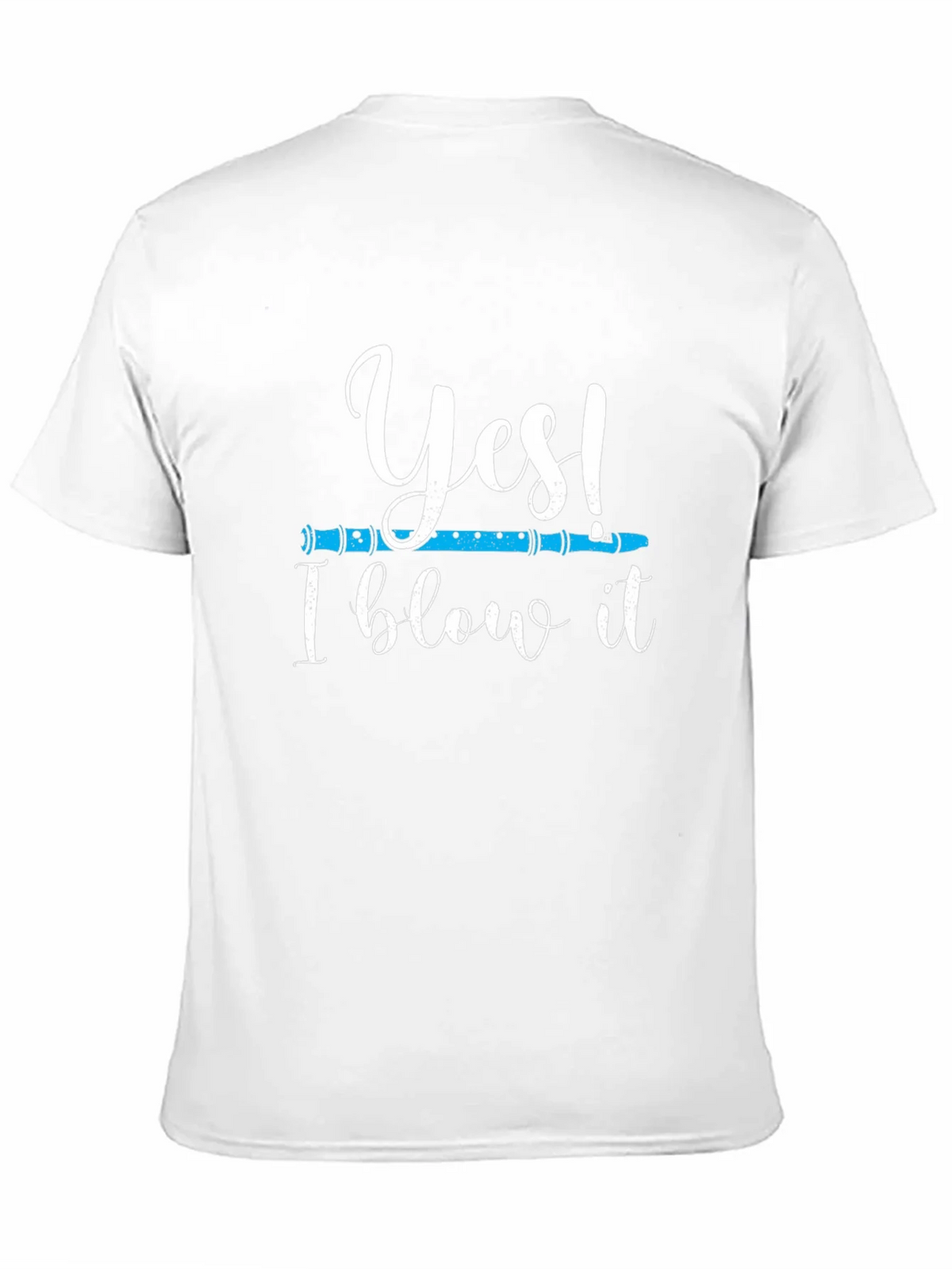 Funny Musician T-Shirt: Yes! I Blow It Flute Tee product image 5