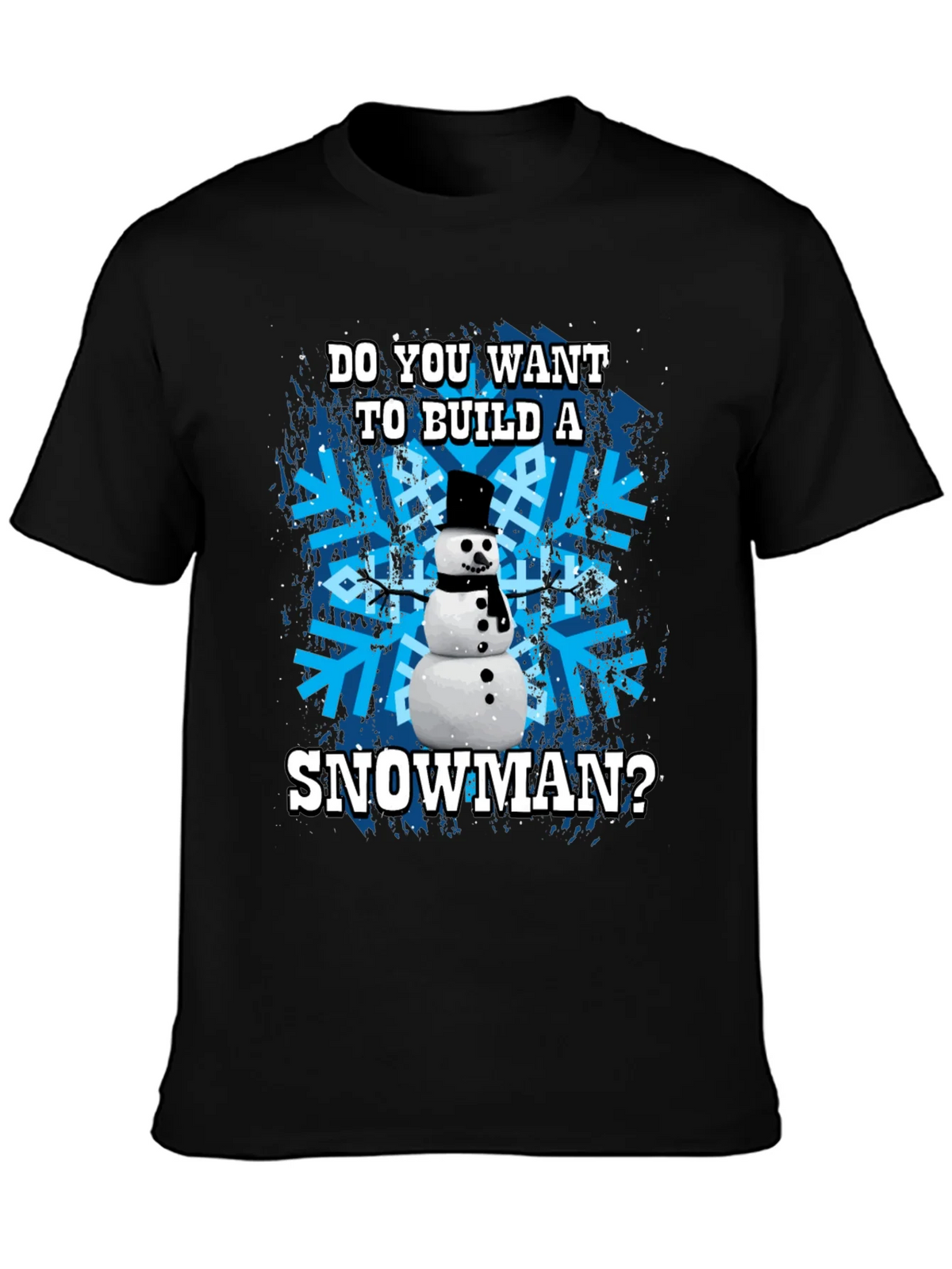 Do You Want to Build a Snowman Graphic T-Shirt product image 2