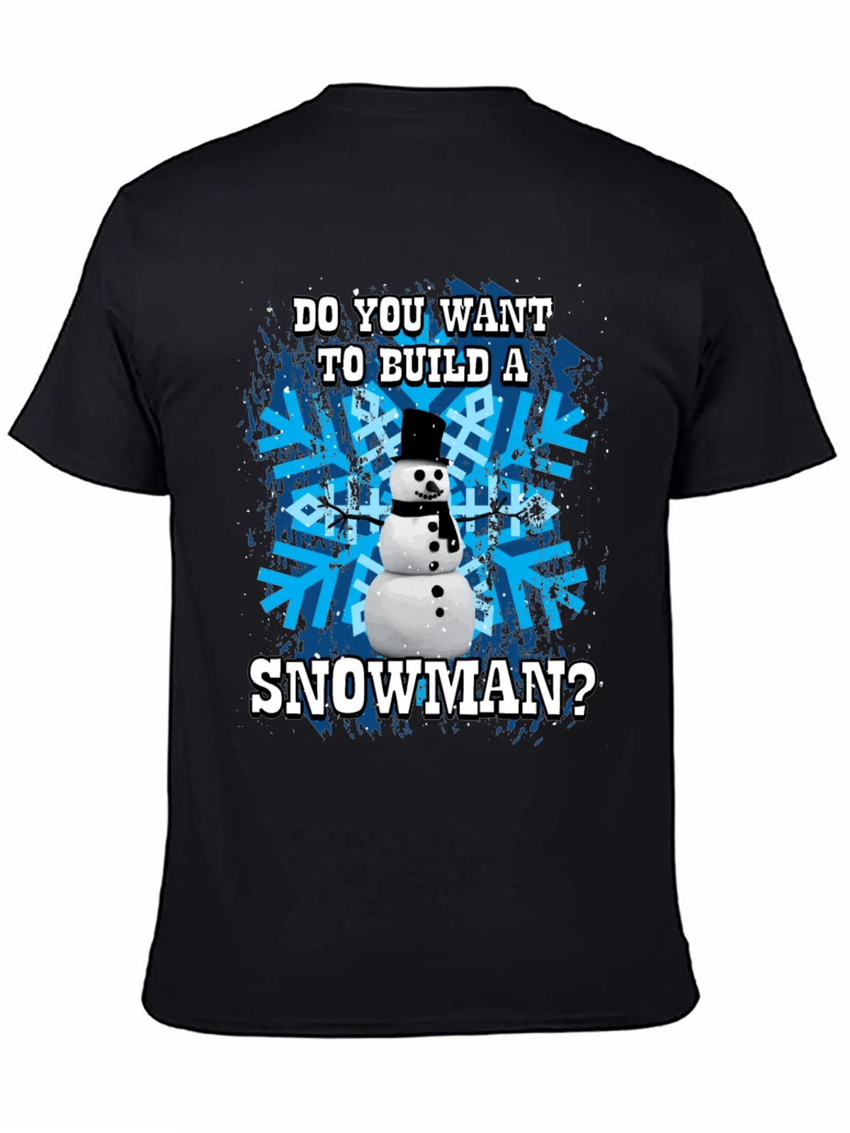 Do You Want to Build a Snowman Graphic T-Shirt product image 3