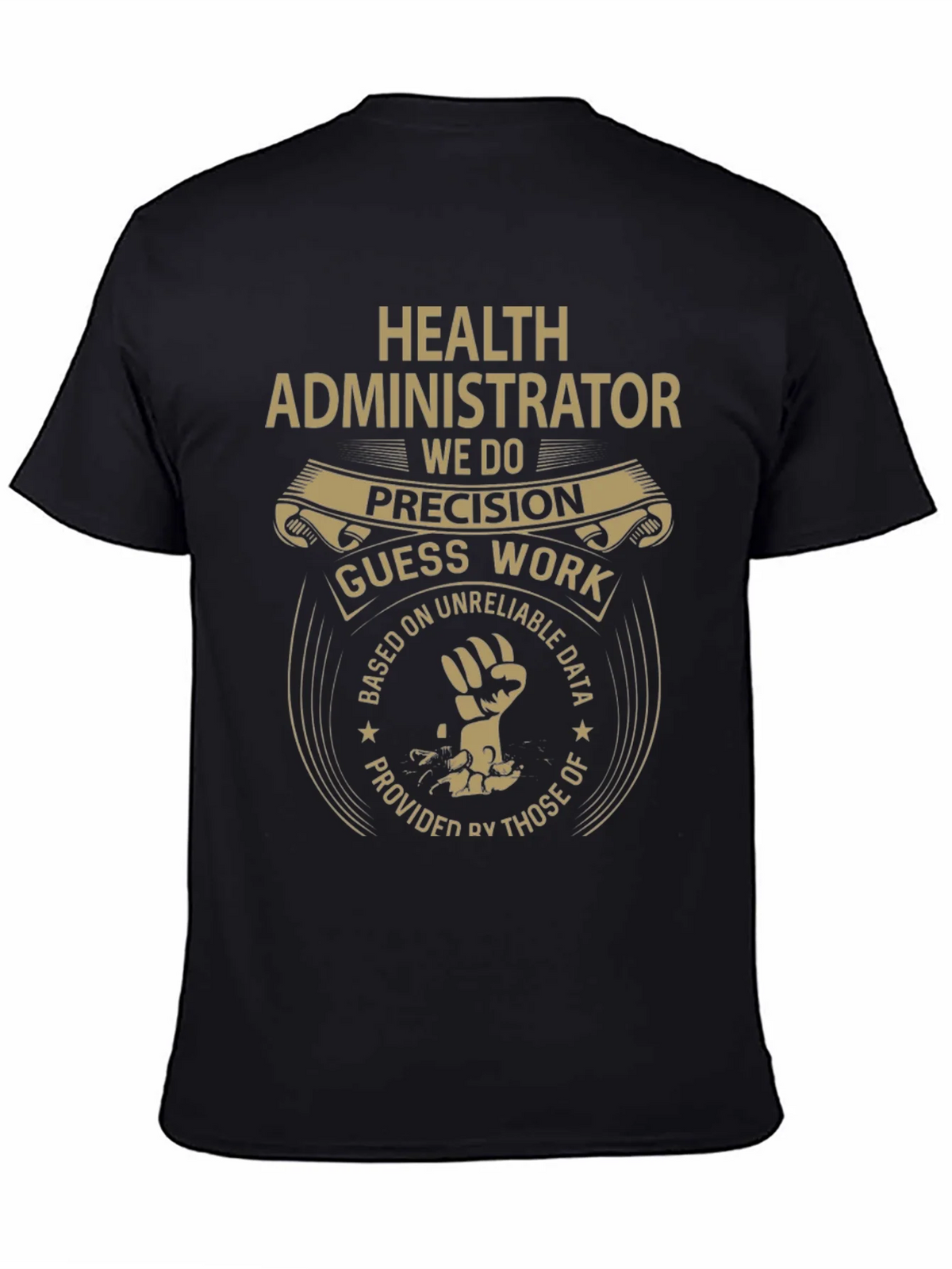 Health Administrator T-Shirt - Precision Guesswork product image 4