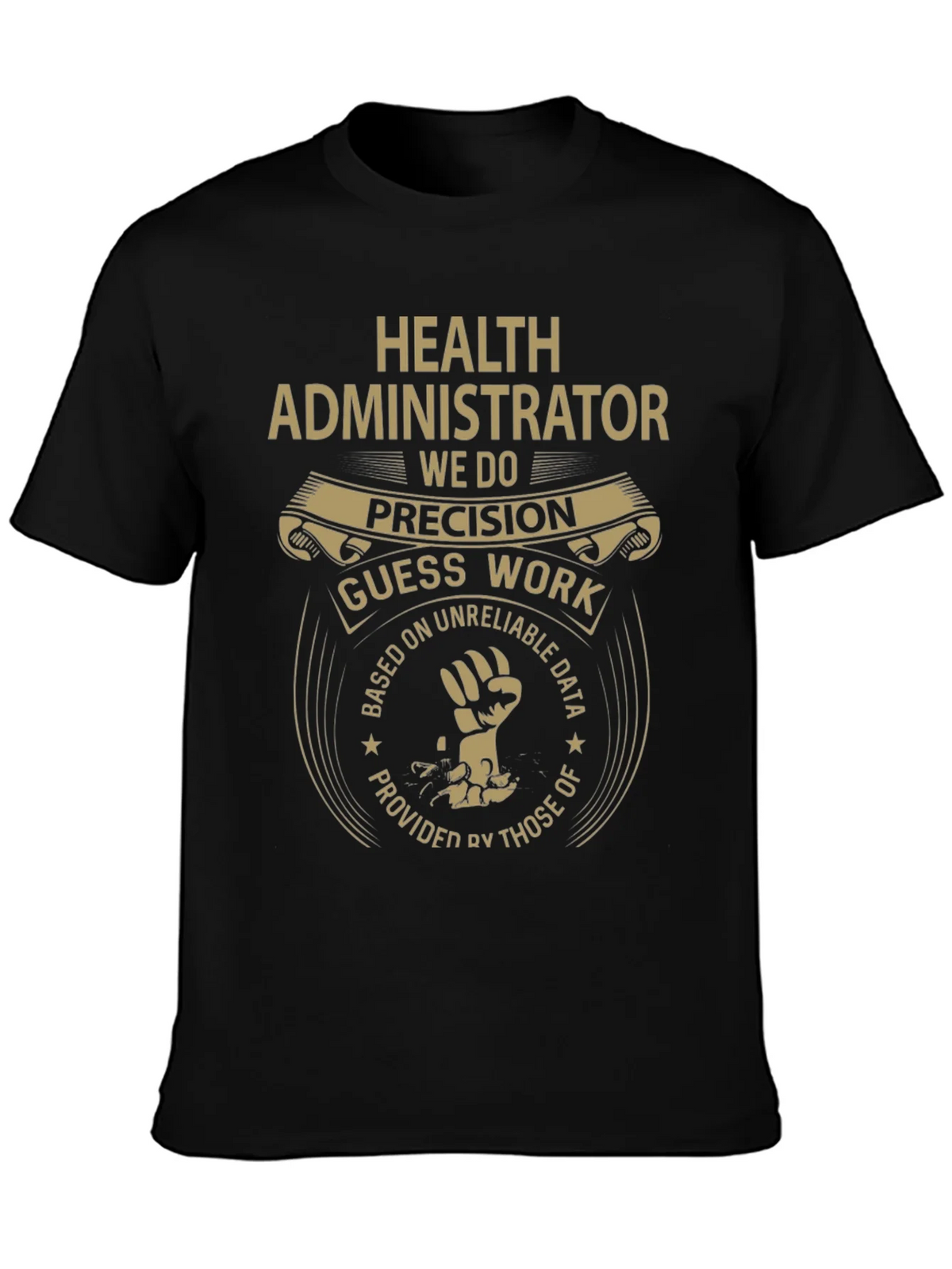 Health Administrator T-Shirt - Precision Guesswork product image 3