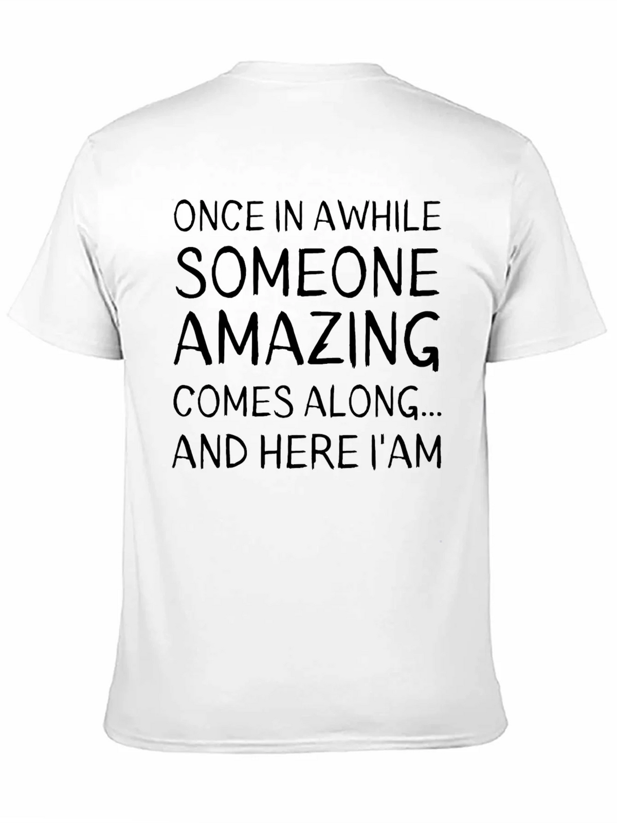 Amazing T-Shirt: Once In A While Sarcastic Graphic Tee product image 9